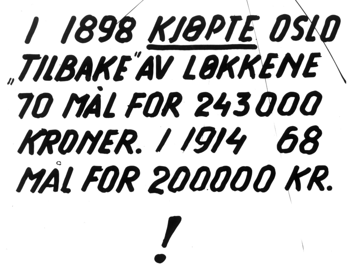 Tekstplansje. Fra lysbildeserie til utstilling på Østkantutstillingen 1934, "Den var vår, denne jord". Om tomteproblemer i Oslo. 
Fra boliginspektør Nanna Brochs boligundersøkelser i Oslo 1920-årene.