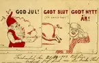 Sänt kort med hälsningar: God Jul! Godt slut (på gamla året!) Godt Nytt År!
Kristinedal den 21/12 1902 tak förr brefvet jag fick nu din broder Karl