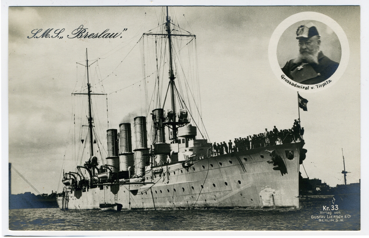 S.M. S "Breslau" Kriegs Karte 1914
Kr. 33 Verlag von Gustav Liersch & Co, Berlin S.W.
Grossadmiral v. Tirpitz