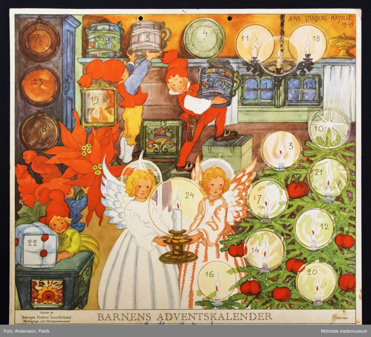 Barnens adventskalender från december 1949 utgiven av Sveriges Flickors Scutförbund. Motivet är tecknat av Aina Stenberg - Masolle. Kalendern fick Gunilla Ferm tillsammans med sina systrar Birgitta och Kristina. Kalendern gick i omtryck 1977.
I övre kanten på kalendern finns två hål för upphängning.