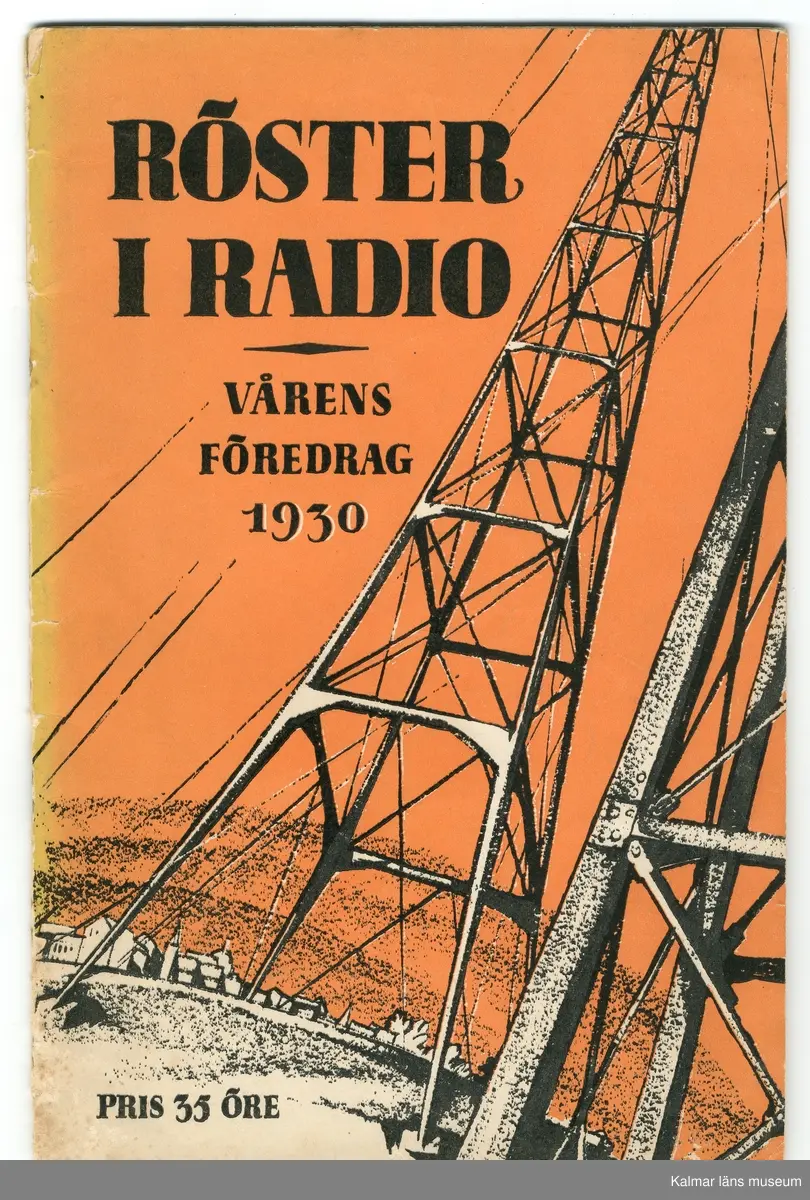 KLM 45636. Tidskrift. Titel: Röster i radio, Vårens föredrag 1930. Häftad. Med ursprungligt inköpskvitto, inköpt av folkskoleläraren Elving Welander, Ramshult, Verlebo, på Appeltoffts bokhandel, Kalmar.