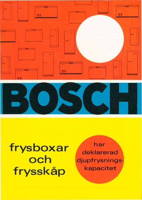 Broschyr med produktinformation om olika frysboxar och frysskåp från Bosch.

Robert Bosch aktiebolag, 1962

Fysboxar och frysskåp
har deklarerad djupfrysningskapacitet.