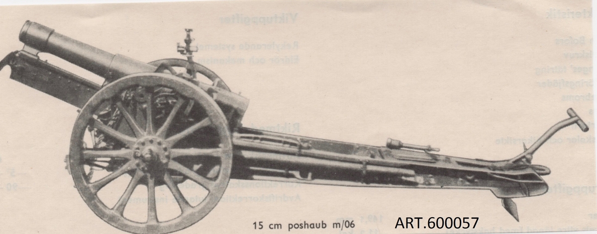 Erfarenheterna av krig ibland annat i Sydafrikas Boerkrig framgick de första åren av 1900-talet behovet av haubitsar. m/02 var av övergångstyp och de fortsatta försöken utmynnade i köpet av positionshaubits m/06 tyska Krupp erbjöd, med längre eldrör, kil för laddningshylsa samt viktigast en rekyllängd som automatiskt anpassade sig till elevationen. Eldröret kunde dras tillbaka i marschläge för en bättre viktsfördelning.
Bytet från dragning av hästar till efter fordon vållade problem på 1930-talet eftersom hjul och hjulaxlar inte tålde höga farter. Problemet var detsamma över hela Europa. En italienare, Carelli, uppfann en enkel metod att helt enkelt dra upp pjäsen på ett underrede på två kraftiga massiva gummihjul. I vårt land blev benämningen Transportanordning 34. Artillerimuseets pjäs förvaras t v på en sådan.
Sammanlagt köptes 56 haubitsar varav 24 tillverkades på Krupp och resten på licens på Bofors. 
De gick inledningsvis till positionsartilleriregementet (A 5) men fördelades ut 1928,efter försvarsbeslutet 1925 då A 5 lades ned, till andra regemeneten 
VIKT		2 150 kg 
ELDRÖR		14,9 cm, kil
SKOTTVIDD/AM	Max 343 m/sek för laddning 6. Max elevation 43 grader. + 2,5 grader inom lavetten.
Max 8 km för spränggranat m/34 (37kg). Upp till 6 laddningar i laddningshylsa. Granatkartesch och rökgranat fanns.





Bild av ett batteri från A 3,Skånemanövern 1935.