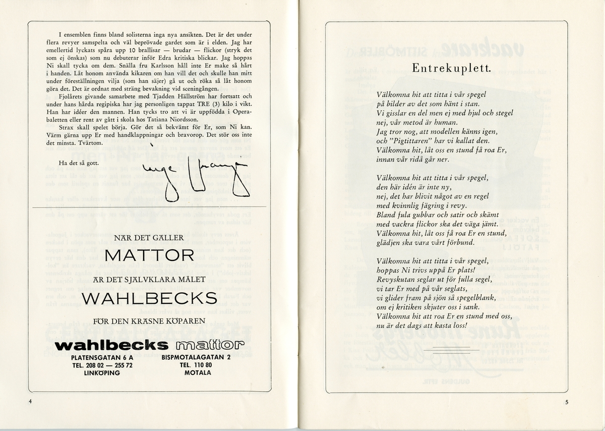 Program för "Pigtittaren" av Inge L. Franzén 1960. Framsidan är ljust gul med ett foto av en pigtittare där spegeldelen är utskuren så man ser ett foto på nästa sida av en man i frack och hög hatt. Text i rött och svart. Häftat. Inlaga på 44 sidor som innehåller information om föreställningen och annonser.
Tillstånd vid förvärv: Gott skick.