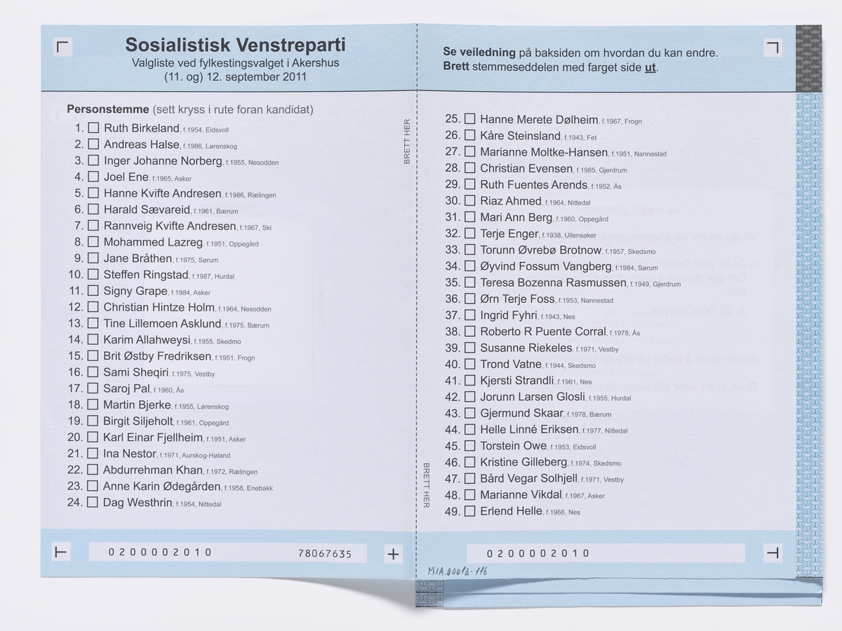 Stemmeseddel med kandidater for Sosialistisk Venstreparti ved fylketingsvalget i 2011.

Gjenstandene er samlet inn i forbindelse med et dokumentasjonsprosjekt om Fylkes- og kommunevalget i 2011. Fotodokumentasjonen fra prosjektet finnes i en av Akershusbasens mapper: Valgkamp på museum 2011. Alle fotoregistreringsnumre begynner med P9109-