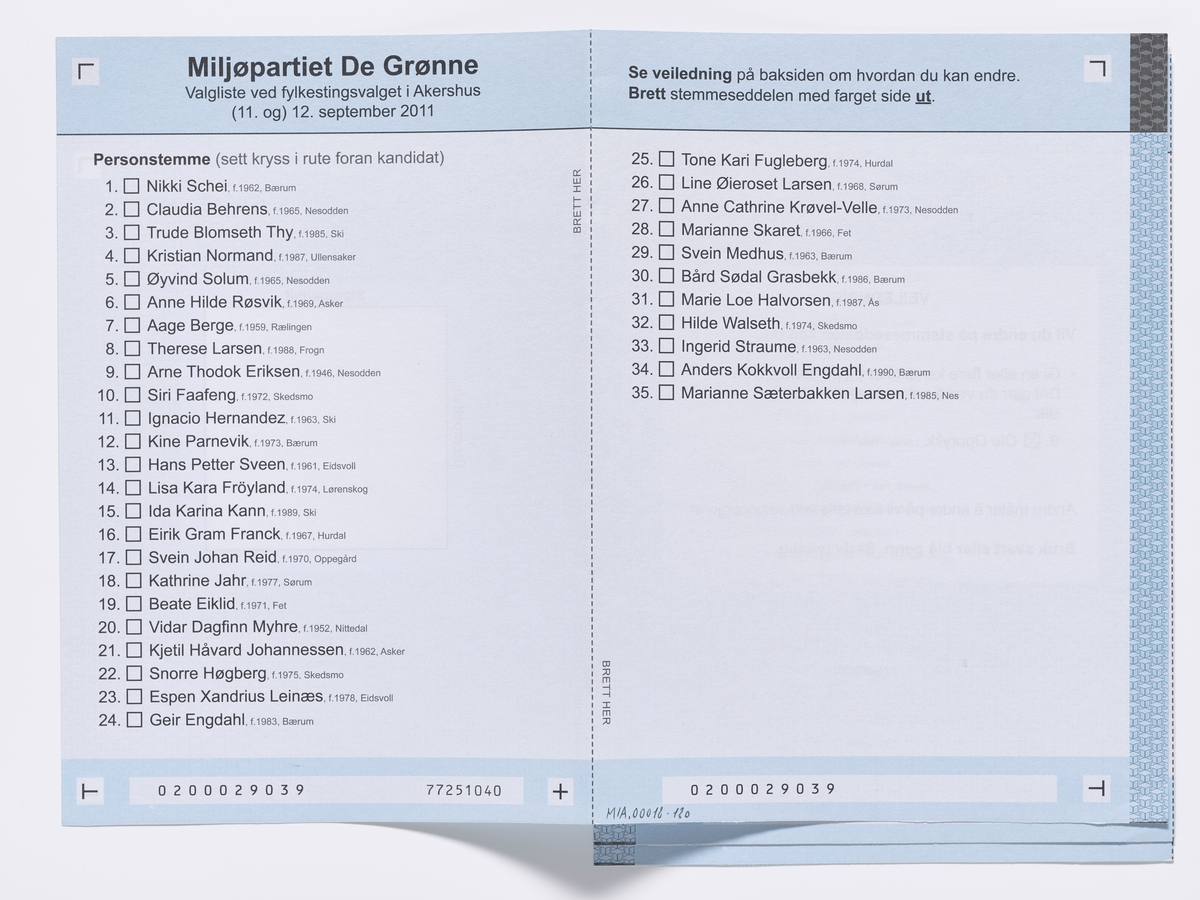 Stemmeseddel med kandidater for Miljøpartiet De Grønne ved fylkestingsvalget i Akershus 2011.

Gjenstandene er samlet inn i forbindelse med et dokumentasjonsprosjekt om Fylkes- og kommunevalget i 2011. Fotodokumentasjonen fra prosjektet finnes i en av Akershusbasens mapper: Valgkamp på museum 2011. Alle fotoregistreringsnumre begynner med P9109-