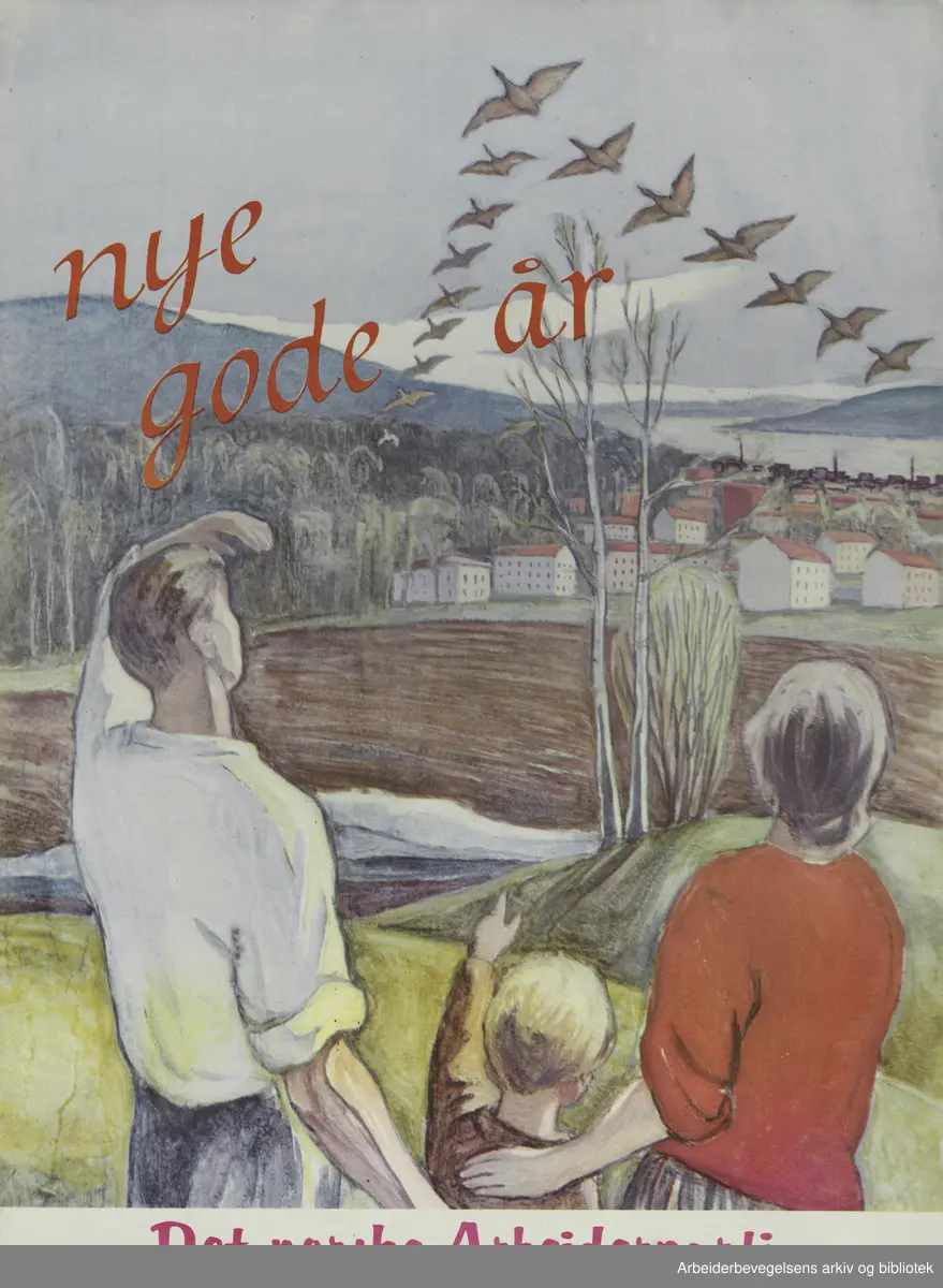 Plakat DNA. nye gode år Det Norske Arbeiderparti. Format: 44x33 cm