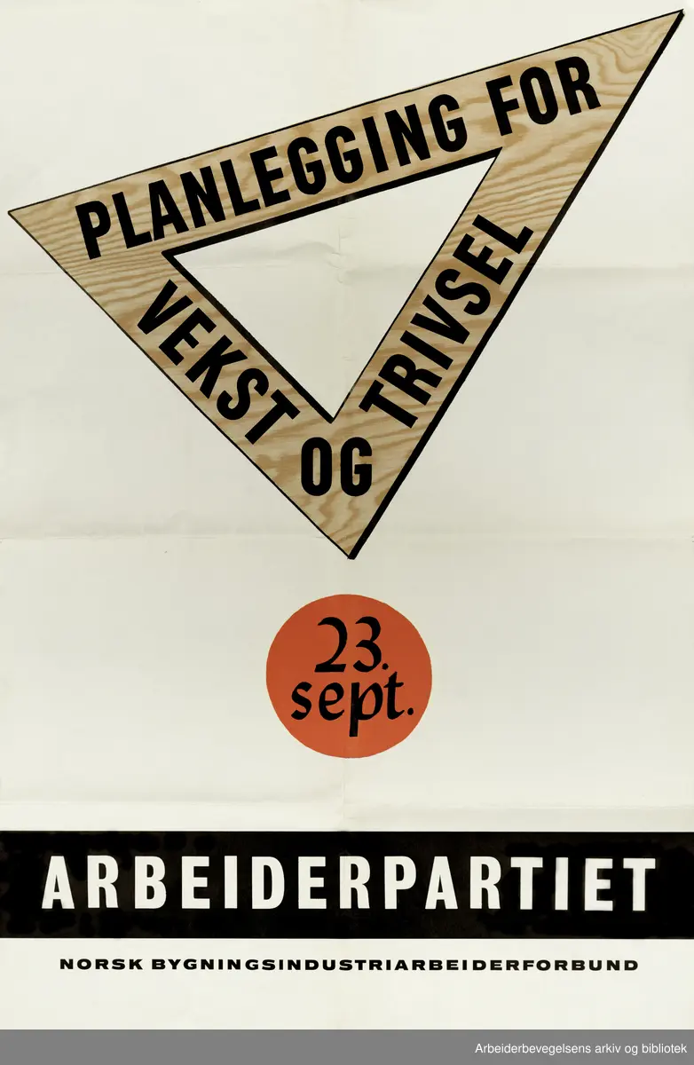 Plakat DNA. Planlegging for vekst og trivsel 23. september. Arbeiderpartiet, Norsk bygningsindustriarbeiderforbund. Aktietrykkeriet 1963. Format 49x32 cm