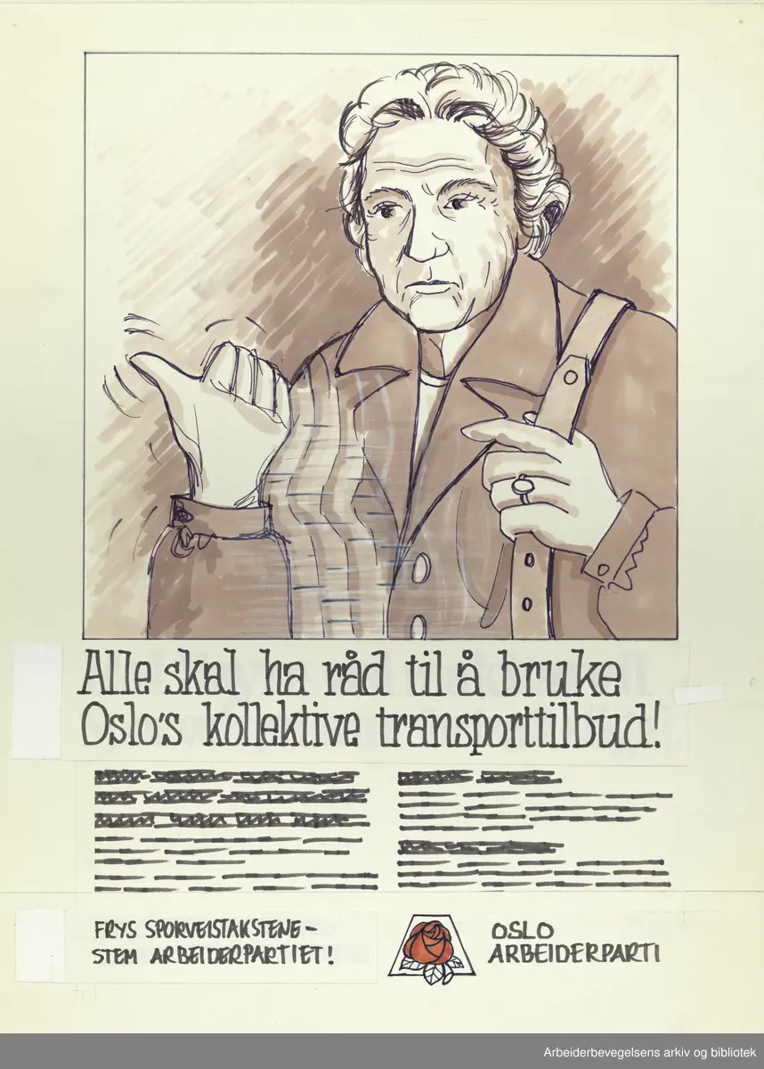 Plakat DNA. Alle skal ha råd til å bruke Oslos kollektive transporttilbud! Frys sporveistakstene - stem Arbeiderpartiet! Oslo arbeiderparti. Original tegning/ skisse i tusj. Format: 41x30 cm