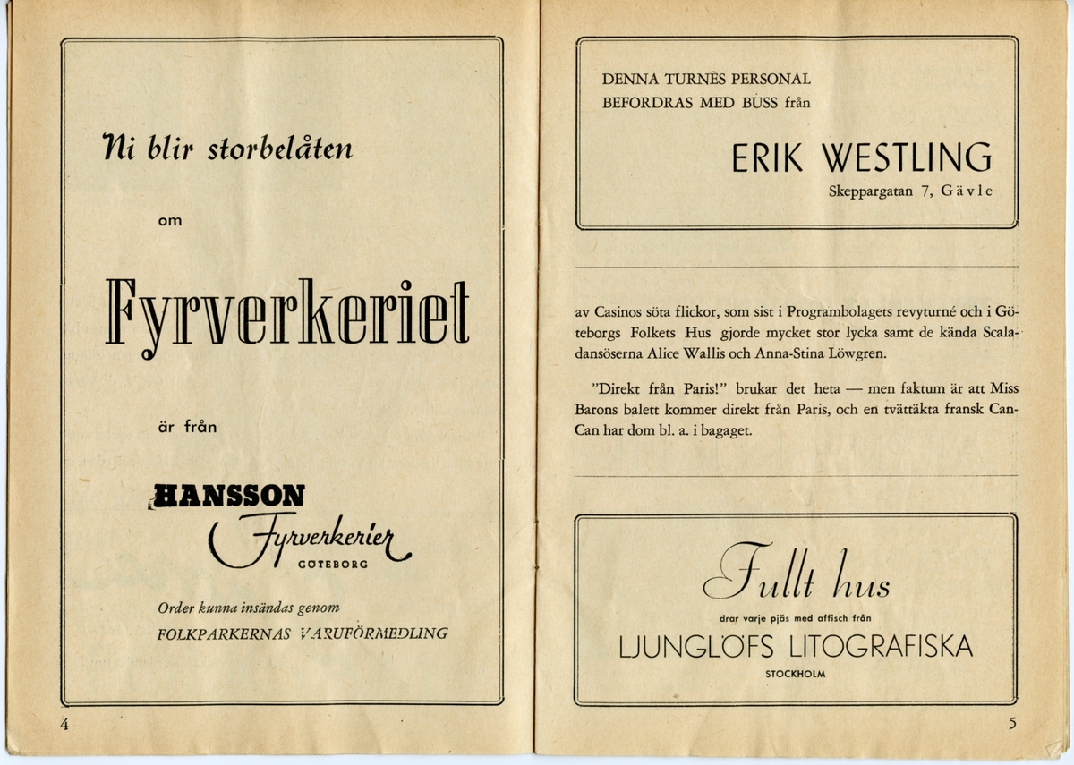 Program för Scalarevyn "Vi valsar igen" - 1952. Inlaga på 16 sidor som innehåller information om föreställningen och annonser.

Tillstånd vid förvärv: Lätt slitet.