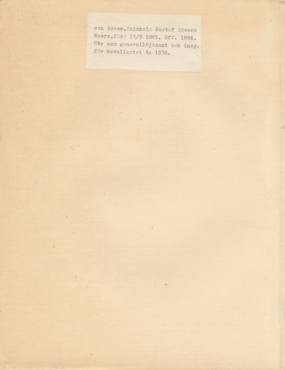 Porträtt av generallöjtnant Reinhold von Rosen, inspektör för kavalleriet 1922-30.

Se även bild AMA.0000876 och AMA.0008431.