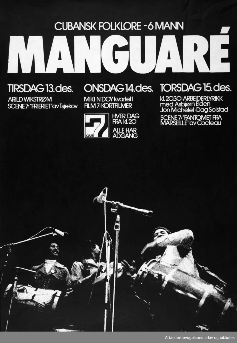 Club 7. Cubansk folklore. Manguaré. Desember 1977. Plakat laget av grafisk designer Torstein Nybø, som også designet Club 7-logoen.