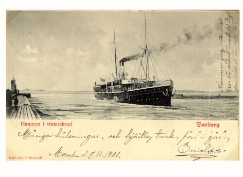 Brevkort, "Hamnen i vinterskrud. Varberg." Bilden visar ångaren "Lübeck" på ingång till Varbergs hamn. Kortet är avsänt 1901 och nere till vänster anges bokhandlare Adolf Kindvall i Varberg som kortets "importör".