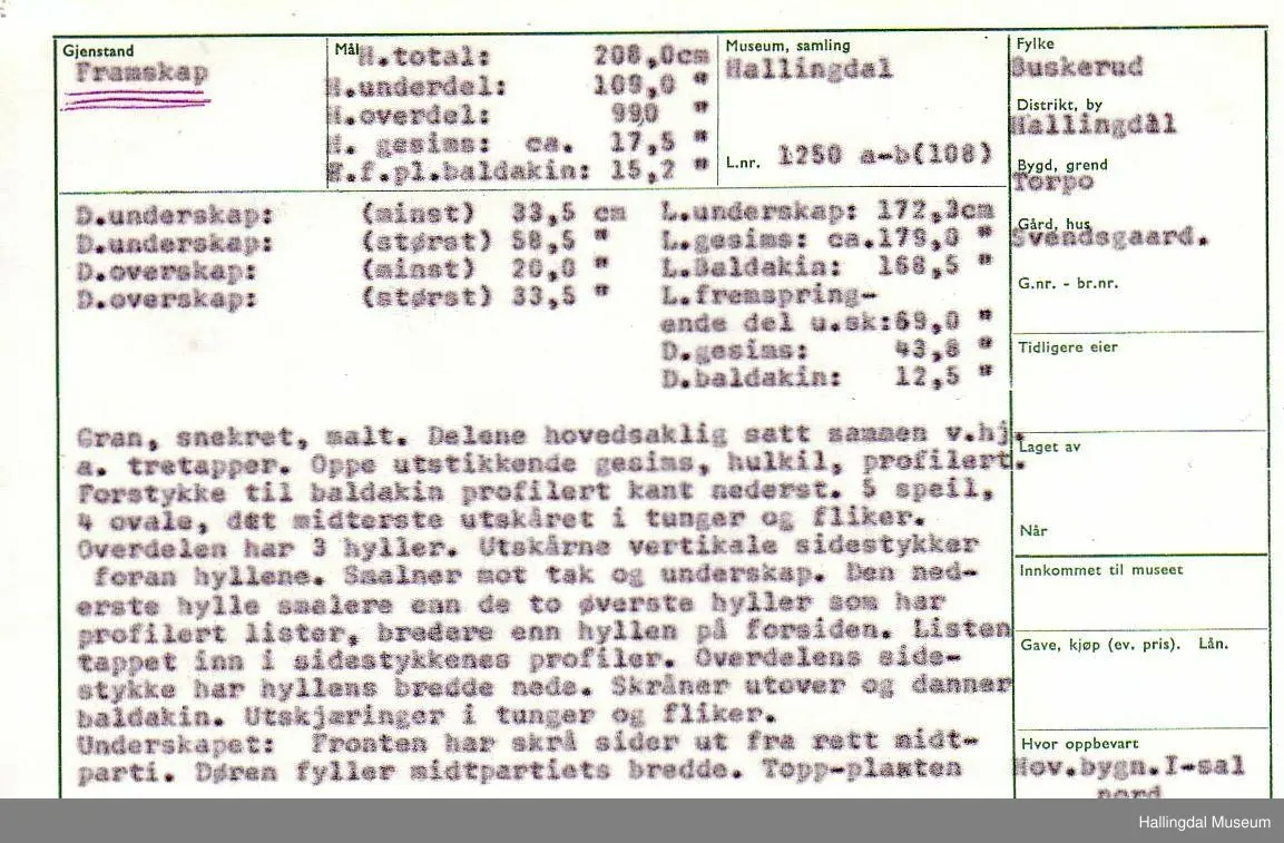 Rosemalt framskap malt av Embrik Herbrandson Bæra.  På kortet står det at skapet er malt av "Engebret Sato fra Torpo som var bror til den kjente rosemaleren Bere-Nils".  For flere opplysninger se beskrivelsen på gjenstandskortene som ligger under bildene.