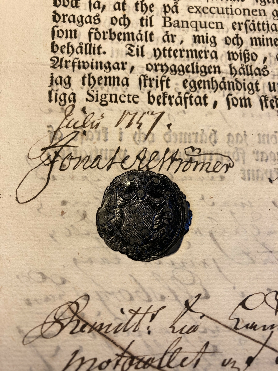 Pantbrev

Jonas Alströmer
Hedvig Alströmer

Pantbrev undertecknat av JA och HA i Stockholm 22 juli 1757.
Delar av A.s egendomar är tagna som säkerhet för ett lån.

JA och HA har stämplat med sina resp sigill i svart lack.