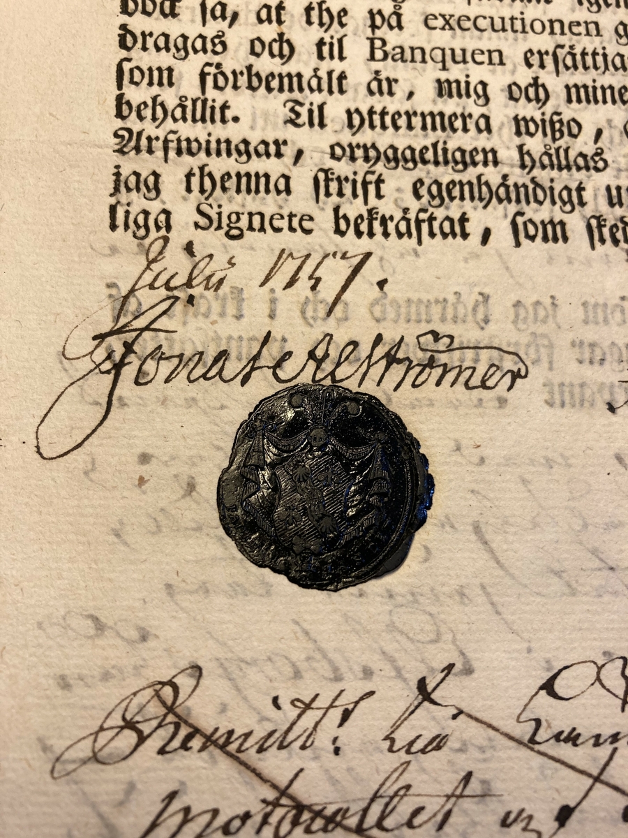 Pantbrev

Jonas Alströmer
Hedvig Alströmer

Pantbrev undertecknat av JA och HA i Stockholm 22 juli 1757.
Delar av A.s egendomar är tagna som säkerhet för ett lån.

JA och HA har stämplat med sina resp sigill i svart lack.