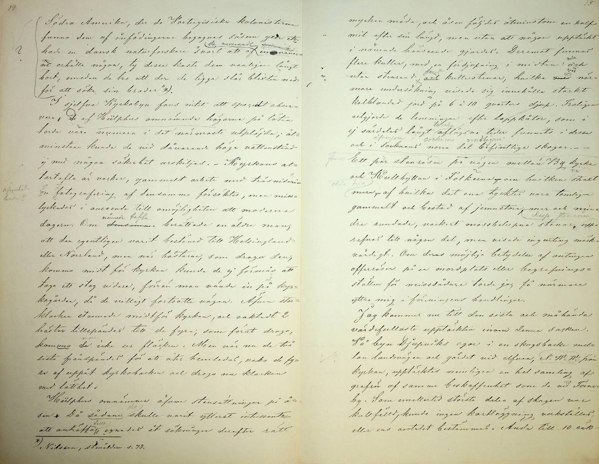 Reseberättelse över en antikvarisk resa av vik. läroverksadjunkten K.E. Roberg sommaren 1869. Daterad Falun d 20/12 1869.
Om sägner och fornminnen från By och Folkärna socknar.