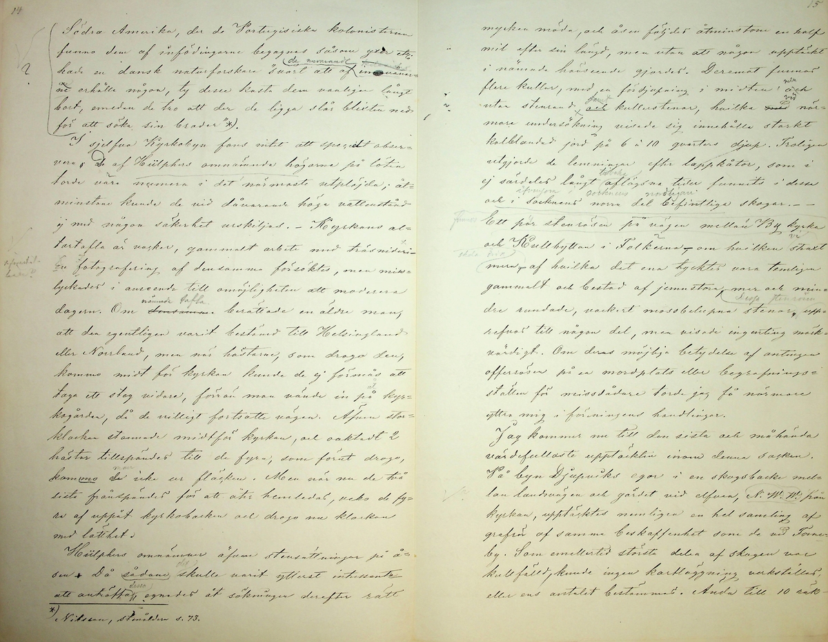 Reseberättelse över en antikvarisk resa av vik. läroverksadjunkten K.E. Roberg sommaren 1869. Daterad Falun d 20/12 1869.
Om sägner och fornminnen från By och Folkärna socknar.