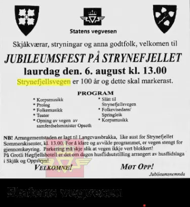 Laurdag 06. august 1994 var det feiring av 100-års jubileum for Strynefjellsvegen. 

I samband med jubileet vart det utgjeve eit jubileumsskrift av Statens vegvesen i Oppland og Sogn og Fjordane - sjå under referanse.

Vedlagt ligg og annonse i Sogn Avis, torsdag 04.08.1994: "Jubileumsfest på Strynefjellet", som visar programmet for dagen.

På bilete ser ein Anders Guddal med slegga og Erling Fossheim med boren trallar og syng. Per Birger Lomheim sit bak med mikrofonen.