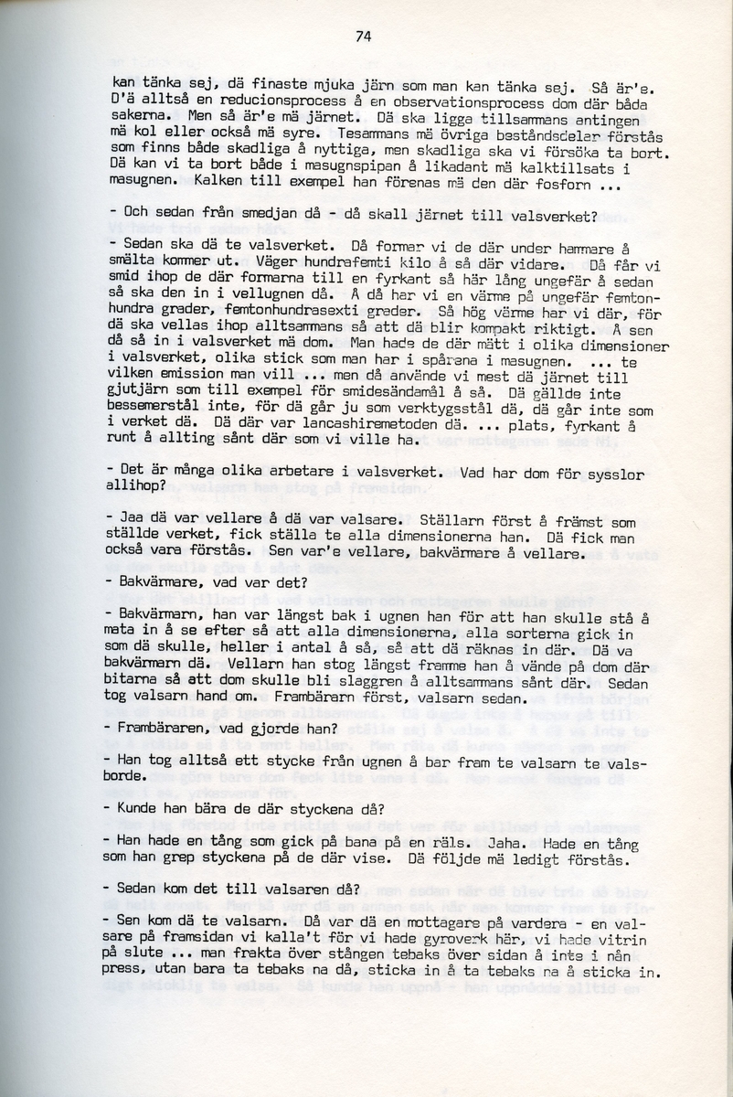 Petrus Eriksson, f. 1891, berättar om sina minnen från Iggesund, Hälsingland. Intervjun är utförd av Barbro Bursell 1971.
Föds 1891 i Iggesund i en familj med fyra bröder. Fadern, bördig från Värmland, var skiftarbetare i masugnarna på järnverket. Dör 1909. Eriksson börjar själv på valsverket som 12-åring och kommer i stort sett stanna där under hela sitt arbetsliv. Han arbetar bla som vällare, hammarsmed, blåsare, stålblåsare. 
Eriksson berättar ingående om arbetslivet på järnverket, och även om järntillverkningens olika steg. Eriksson engagerar sig i hjälporganisationer och blir facklig ordförande och är med om att driva strejker för bättre arbetsvillkor och högre löner.