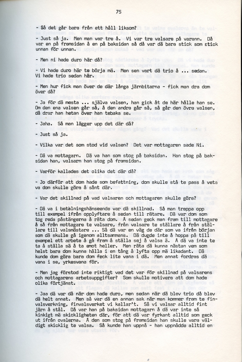 Petrus Eriksson, f. 1891, berättar om sina minnen från Iggesund, Hälsingland. Intervjun är utförd av Barbro Bursell 1971.
Föds 1891 i Iggesund i en familj med fyra bröder. Fadern, bördig från Värmland, var skiftarbetare i masugnarna på järnverket. Dör 1909. Eriksson börjar själv på valsverket som 12-åring och kommer i stort sett stanna där under hela sitt arbetsliv. Han arbetar bla som vällare, hammarsmed, blåsare, stålblåsare. 
Eriksson berättar ingående om arbetslivet på järnverket, och även om järntillverkningens olika steg. Eriksson engagerar sig i hjälporganisationer och blir facklig ordförande och är med om att driva strejker för bättre arbetsvillkor och högre löner.