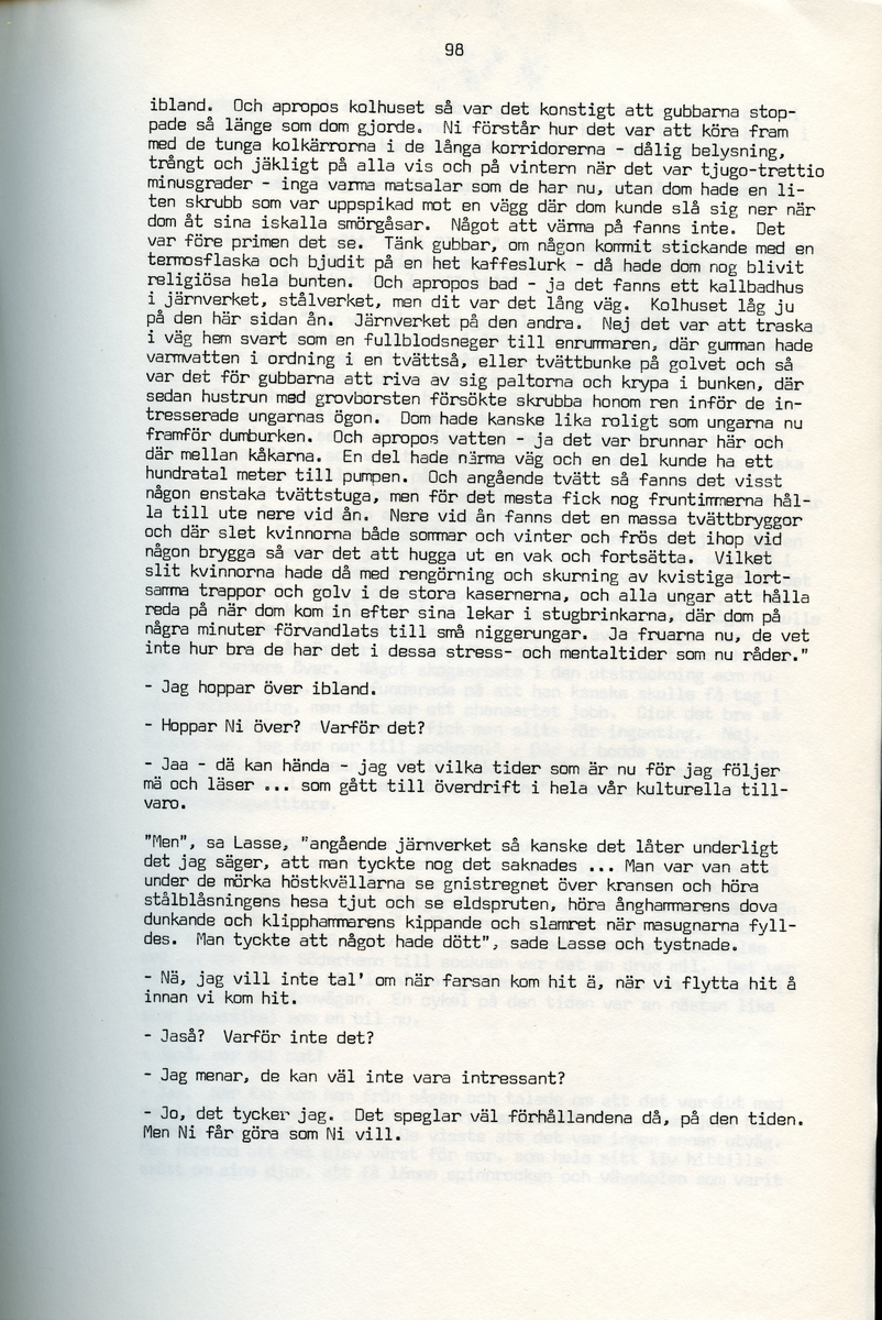 Erik Stertman, född 1896, berättar om sina minnen från i Iggesund, Hälsingland. Intervjun är utförd av Barbro Bursell 1971.