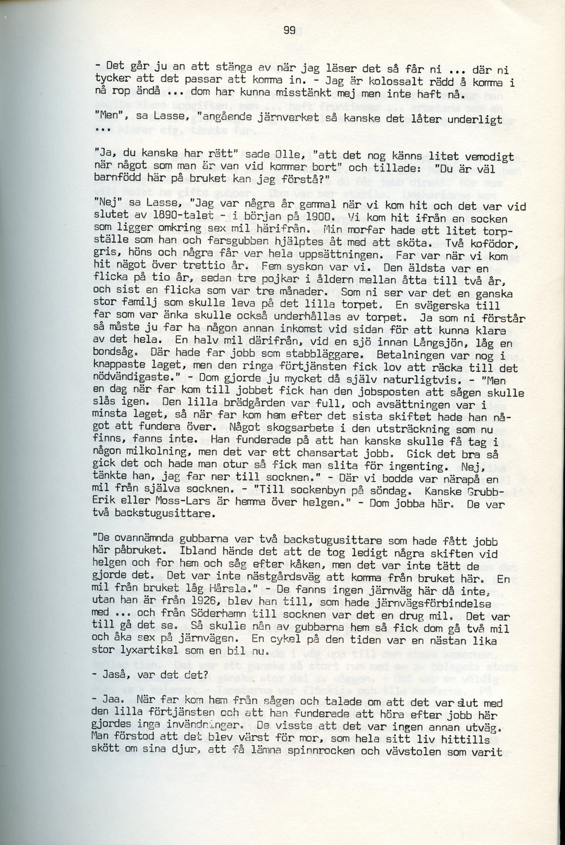 Erik Stertman, född 1896, berättar om sina minnen från i Iggesund, Hälsingland. Intervjun är utförd av Barbro Bursell 1971.