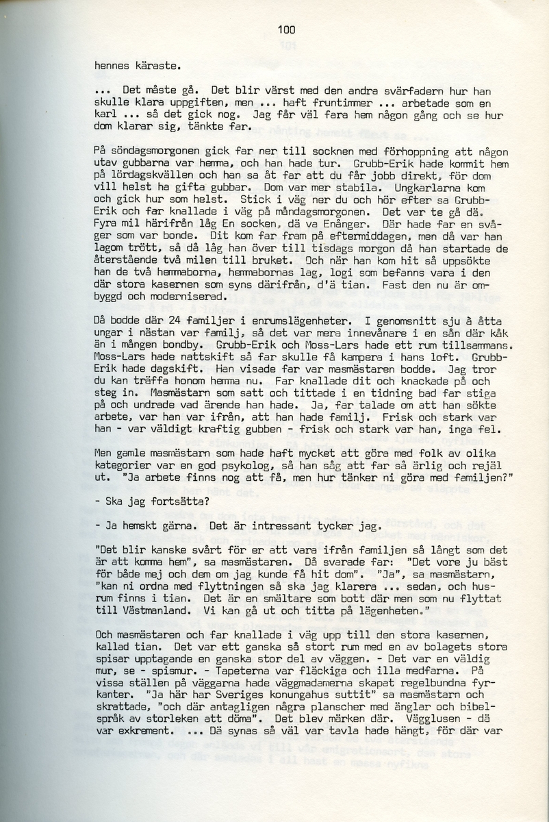 Erik Stertman, född 1896, berättar om sina minnen från i Iggesund, Hälsingland. Intervjun är utförd av Barbro Bursell 1971.