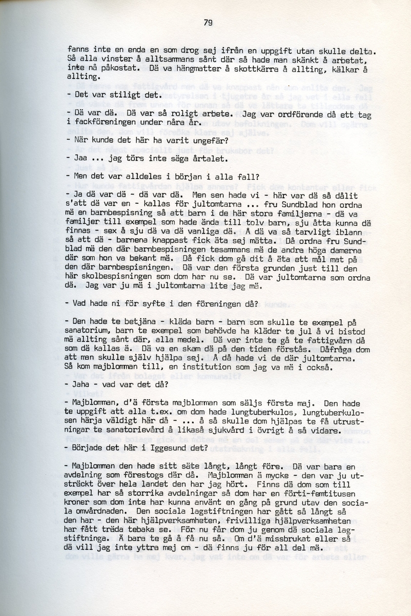 Petrus Eriksson, f. 1891, berättar om sina minnen från Iggesund, Hälsingland. Intervjun är utförd av Barbro Bursell 1971.
Föds 1891 i Iggesund i en familj med fyra bröder. Fadern, bördig från Värmland, var skiftarbetare i masugnarna på järnverket. Dör 1909. Eriksson börjar själv på valsverket som 12-åring och kommer i stort sett stanna där under hela sitt arbetsliv. Han arbetar bla som vällare, hammarsmed, blåsare, stålblåsare. 
Eriksson berättar ingående om arbetslivet på järnverket, och även om järntillverkningens olika steg. Eriksson engagerar sig i hjälporganisationer och blir facklig ordförande och är med om att driva strejker för bättre arbetsvillkor och högre löner.