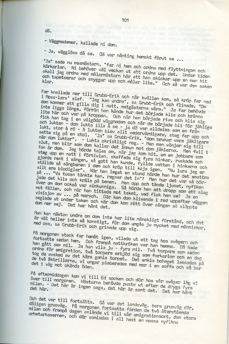 Erik Stertman, född 1896, berättar om sina minnen från i Iggesund, Hälsingland. Intervjun är utförd av Barbro Bursell 1971.