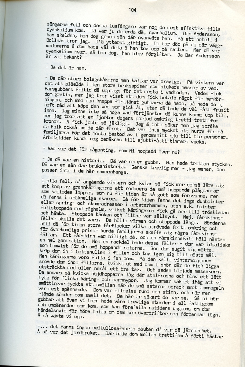 Erik Stertman, född 1896, berättar om sina minnen från i Iggesund, Hälsingland. Intervjun är utförd av Barbro Bursell 1971.