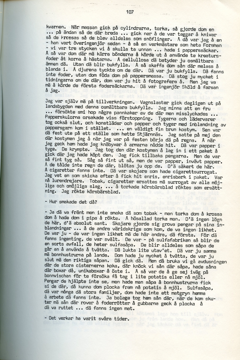 Erik Stertman, född 1896, berättar om sina minnen från i Iggesund, Hälsingland. Intervjun är utförd av Barbro Bursell 1971.