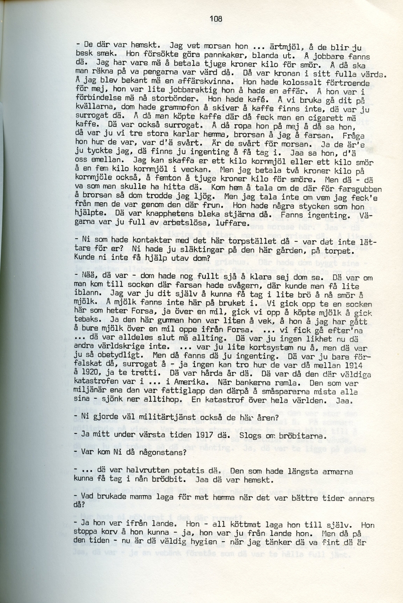 Erik Stertman, född 1896, berättar om sina minnen från i Iggesund, Hälsingland. Intervjun är utförd av Barbro Bursell 1971.