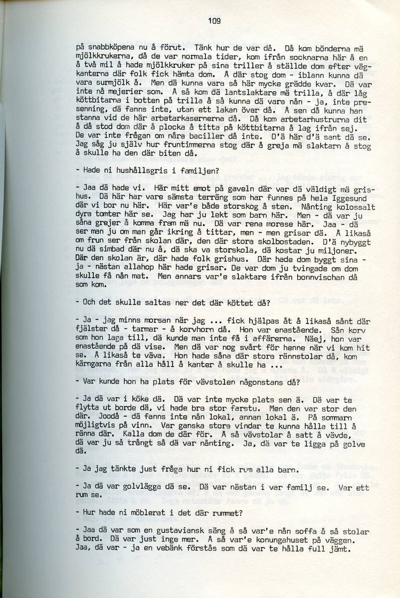 Erik Stertman, född 1896, berättar om sina minnen från i Iggesund, Hälsingland. Intervjun är utförd av Barbro Bursell 1971.