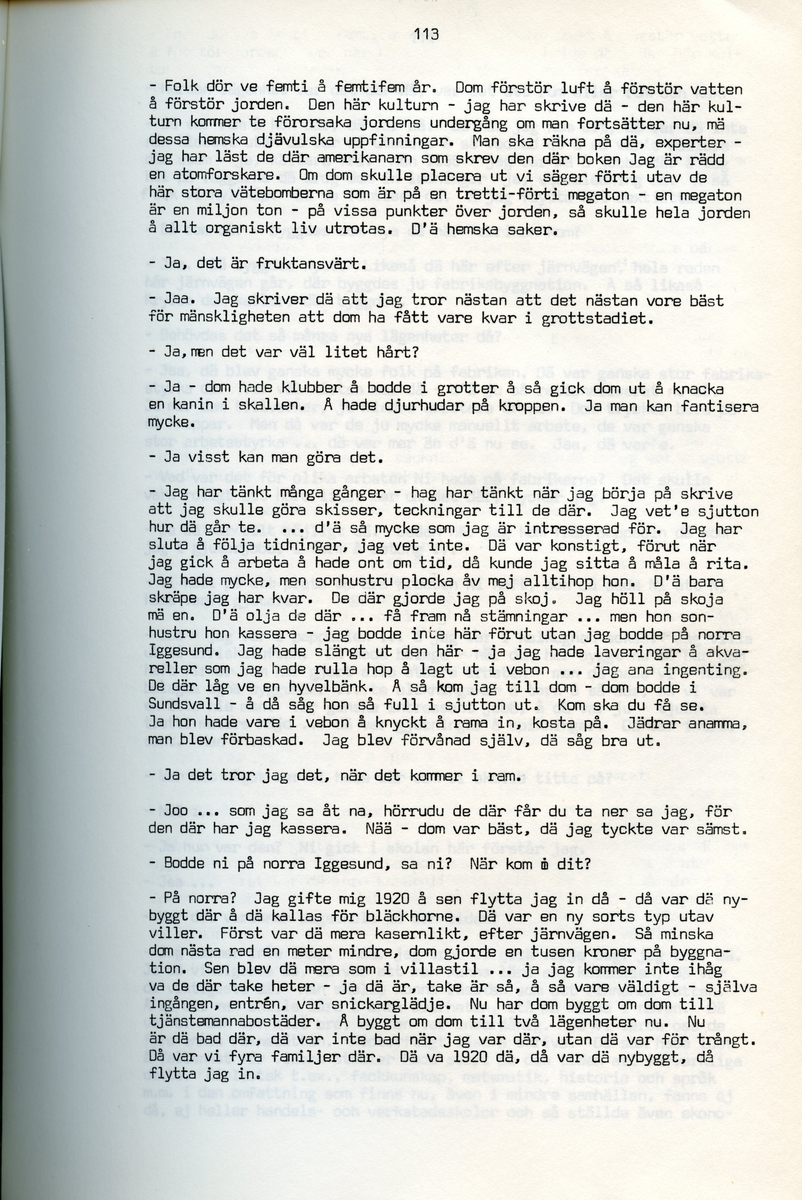 Erik Stertman, född 1896, berättar om sina minnen från i Iggesund, Hälsingland. Intervjun är utförd av Barbro Bursell 1971.