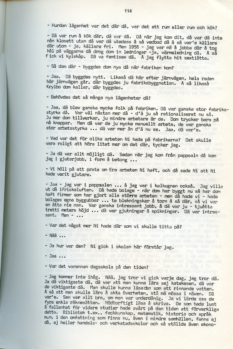 Erik Stertman, född 1896, berättar om sina minnen från i Iggesund, Hälsingland. Intervjun är utförd av Barbro Bursell 1971.