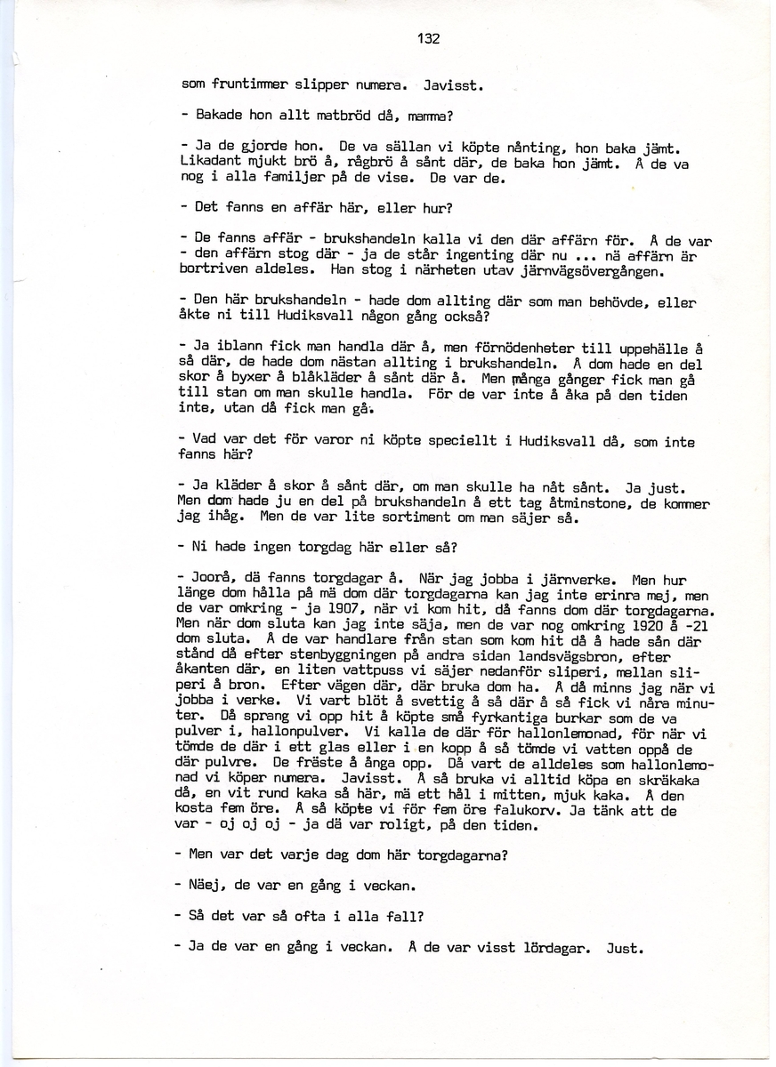 Wilhelm Jacobsson, född 1897, berättar om sina minnen från i Iggesund, Hälsingland. Intervjun är utförd av Barbro Bursell 1971.
Född 1897 i Arbrå. Föräldrarna Gustav och Ingrid från Dalarna, får sammanlagt fem söner. Familjen är fattig, modern har det svårt med de fem pojkarna. Jacobsson börjar arbeta tidigt.
Efter ett kringflackande liv som 17-åring slår sig Jacobsson 1920 ner i Iggesund för att arbeta. Han hamnar på järnverket och blir kvar i 43 år, ända till pensionen. Jacobsson beskriver det hårda och farliga skiftgångsarbetet på fabriken. Av gaserna och syrorna har han känning fortfarande, och under hans år dör nio personer. Syrahuset och Sodahuset var de värsta avdelningarna. Den högsta lönen Jacobsson får är på valsverket, 48 kronor på 14 dagar, skiftgång 8 timmar, vila 8 timmar.
Jacobsson engagerar sig fackligt, till en början hos Syndikalisterna och sen Pappersindustriarbetareförbundet. Han är revisor under 15 år.