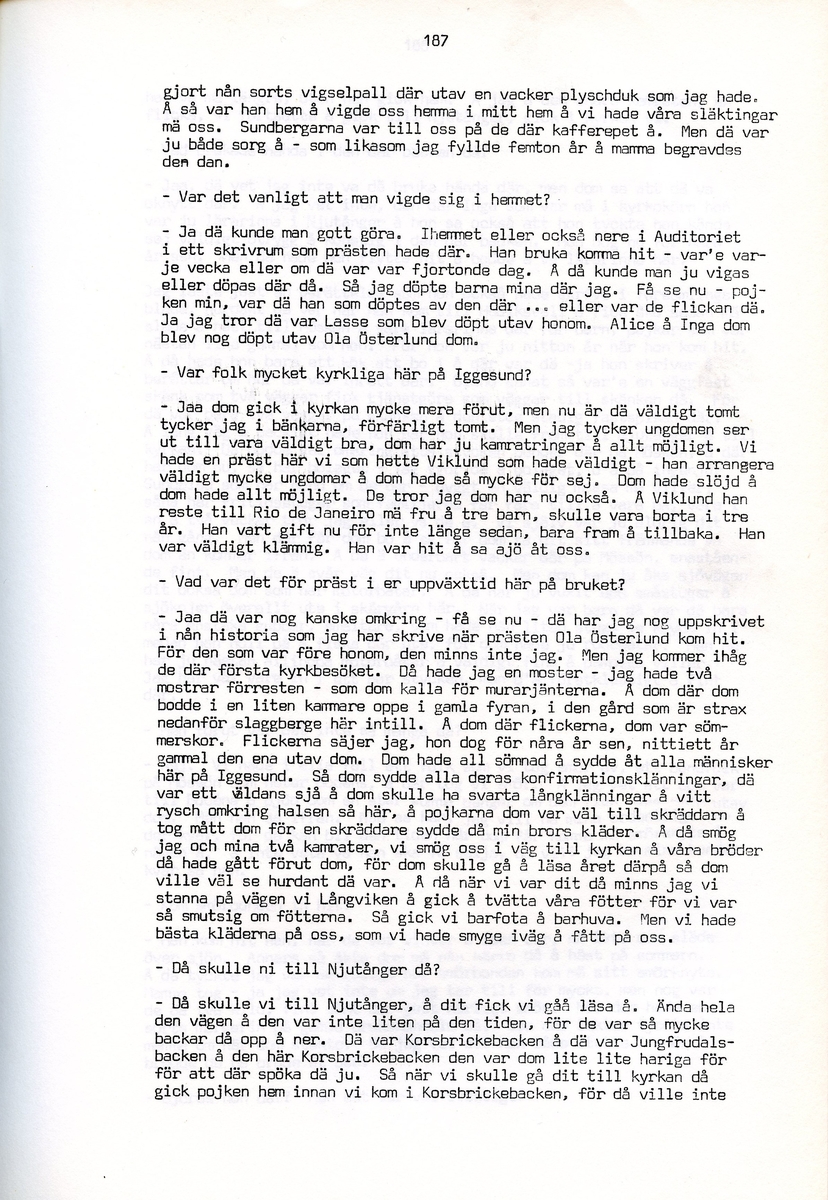 Maria Bäckman, född 1898, berättar om sina minnen från Iggesund, Hälsingland. Intervjun är utförd av Barbro Bursell 1971.