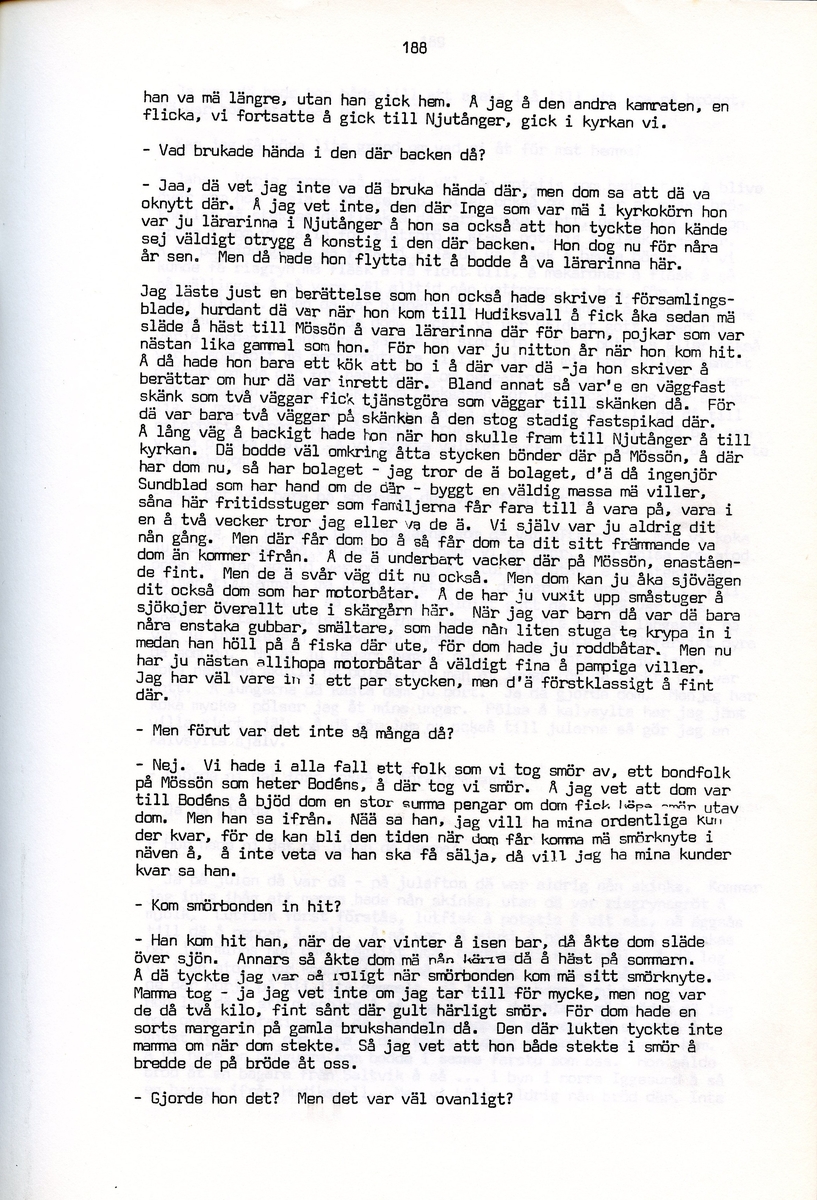 Maria Bäckman, född 1898, berättar om sina minnen från Iggesund, Hälsingland. Intervjun är utförd av Barbro Bursell 1971.