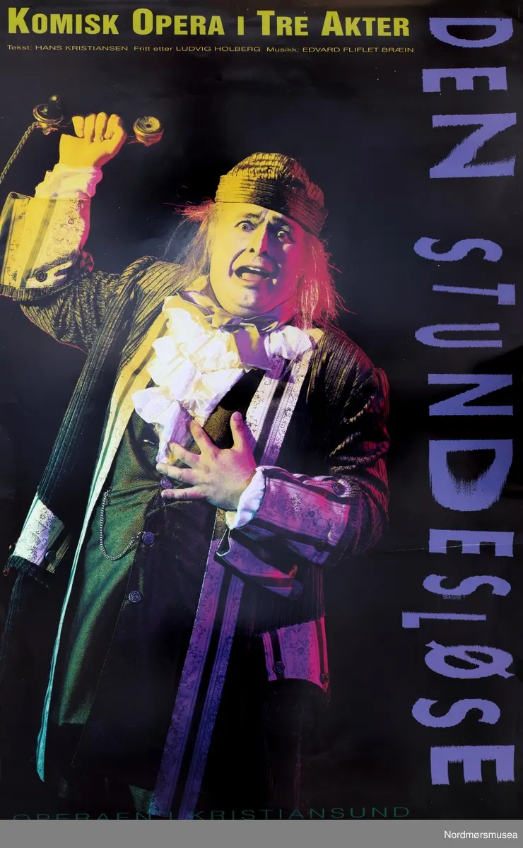 Operaplakat. Den stundesløse. Komisk opera i tre akter. Tekst: Hans Kristiansen. Fritt etter Ludvig Holberg. Musikk  Edvard Fliflet Bræin. Operaen i Kristiansund. Festiviteten Kristiansund 20-25 august 1992. Sponsor: Statoil.