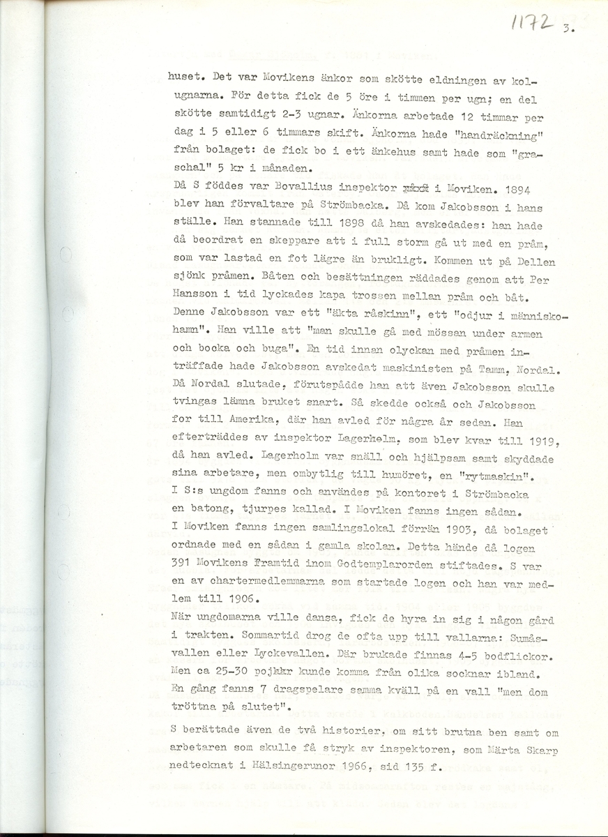 Med Oskar Sjöholm, född 1881. Sammanfattning av en intervju med Oskar Sjöholm och hans uppväxt i Moviken, Hälsingland. Intervjun är utförd år 1969 av Barbro Bursell.