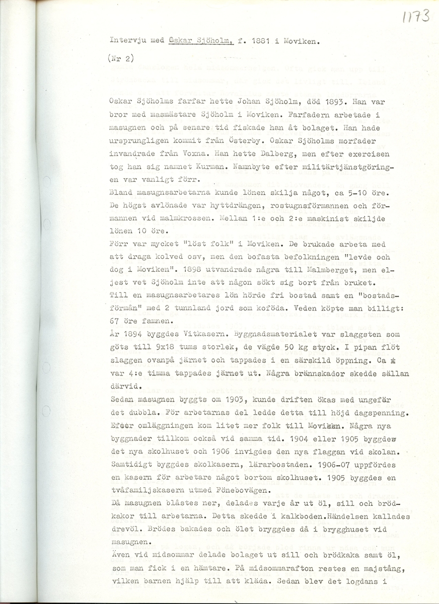 Med Oskar Sjöholm, född 1881. Sammanfattning av en intervju med Oskar Sjöholm och hans uppväxt i Moviken, Hälsingland. Intervjun är utförd år 1969 av Barbro Bursell.