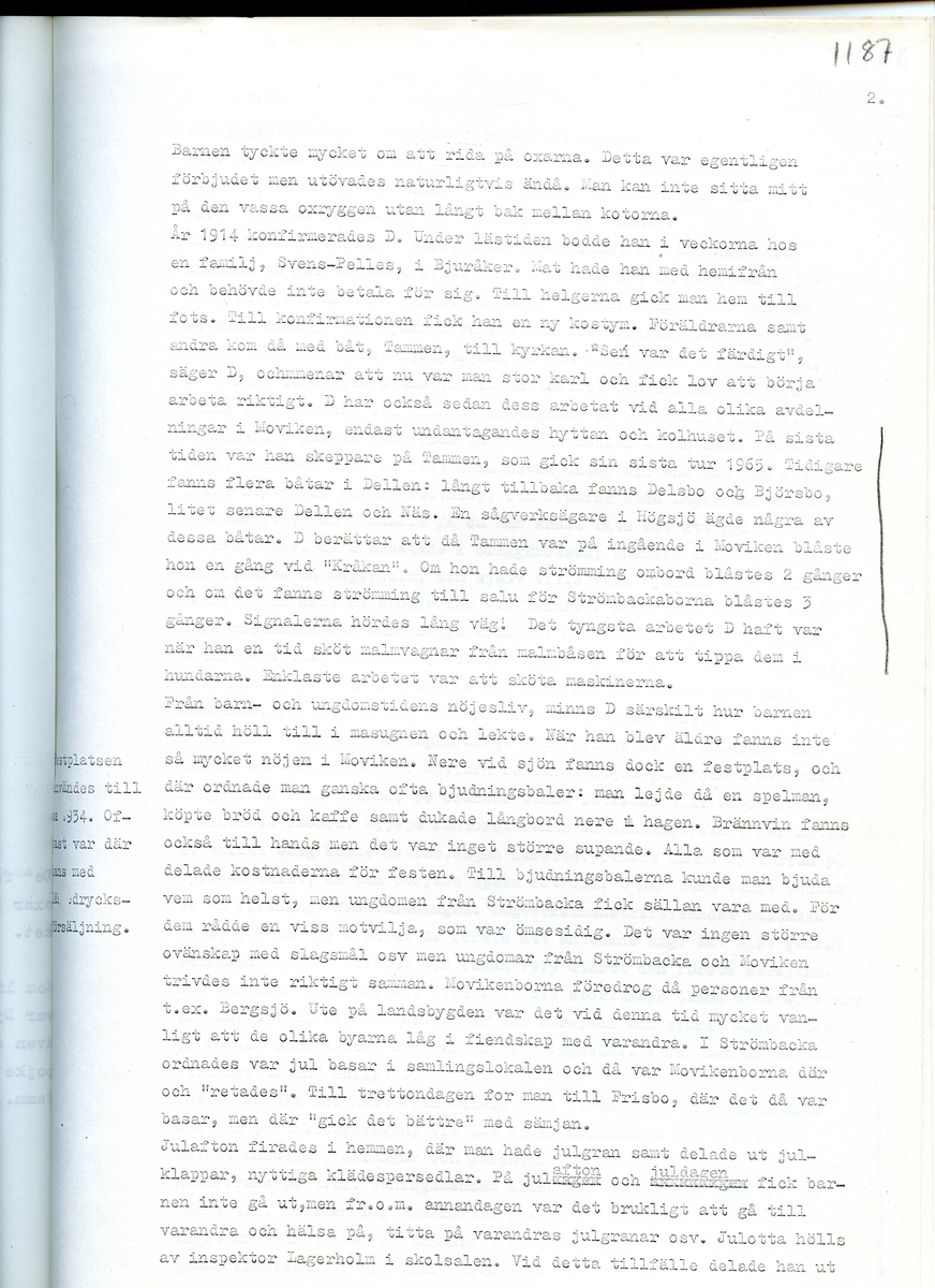 Med Oskar Djurman, född 1900. Sammanfattning av en intervju med Oskar Djurman om hans minnen från MovikenHälsingland. Intervjun är utförd år 1969 av Barbro Bursell.