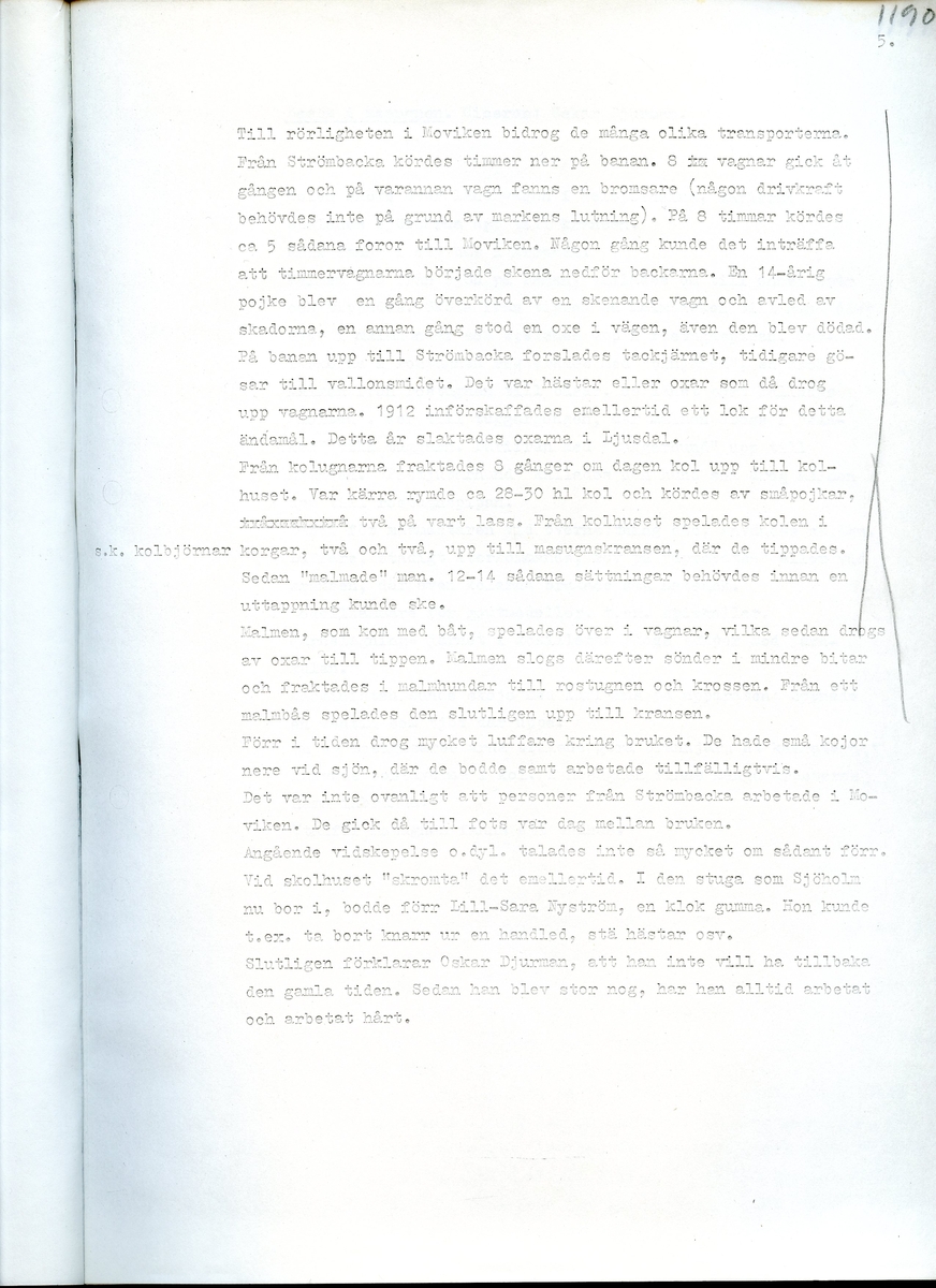 Med Oskar Djurman, född 1900. Sammanfattning av en intervju med Oskar Djurman om hans minnen från MovikenHälsingland. Intervjun är utförd år 1969 av Barbro Bursell.