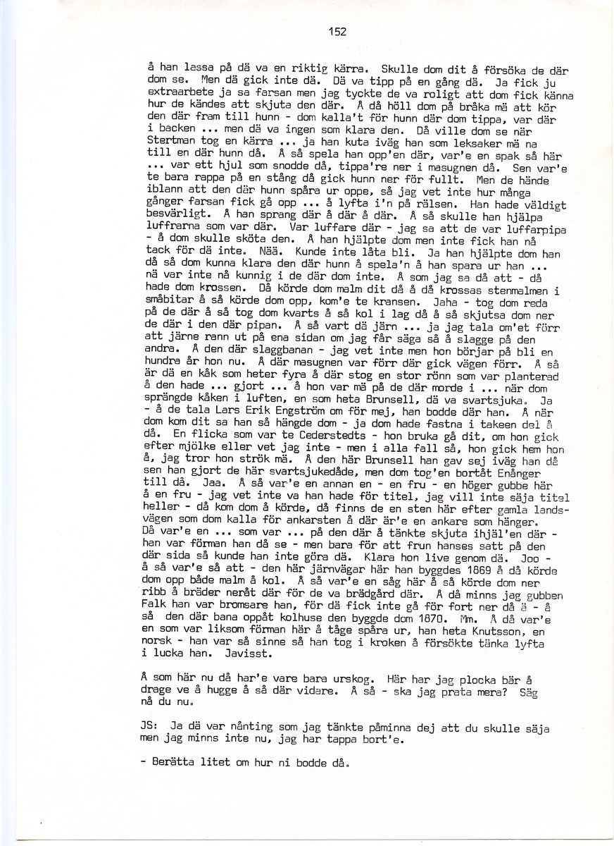 Julia och Arvid Stertman, födda 1900 resp. 1894, berättar om sina minnen från Iggesund, Hälsingland. Intervjun är utförd av Barbro Bursell 1971.