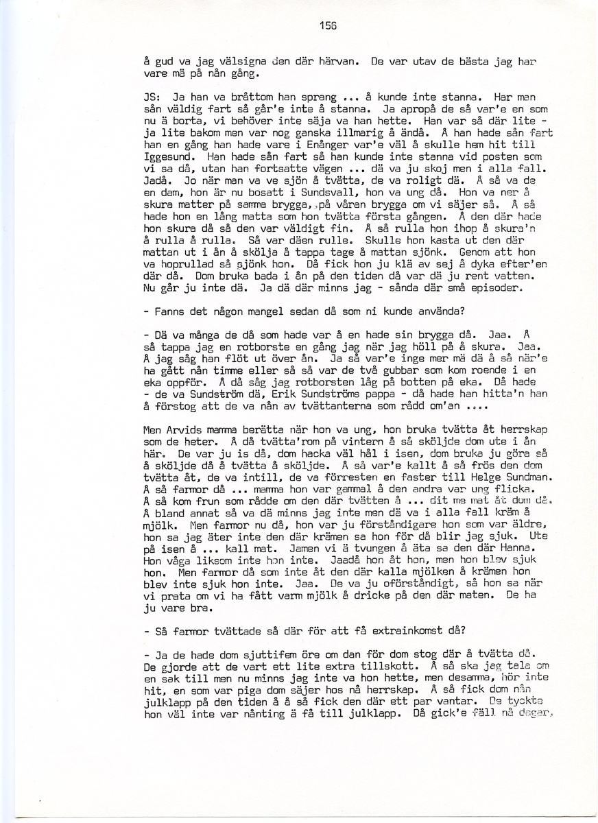 Julia och Arvid Stertman, födda 1900 resp. 1894, berättar om sina minnen från Iggesund, Hälsingland. Intervjun är utförd av Barbro Bursell 1971.