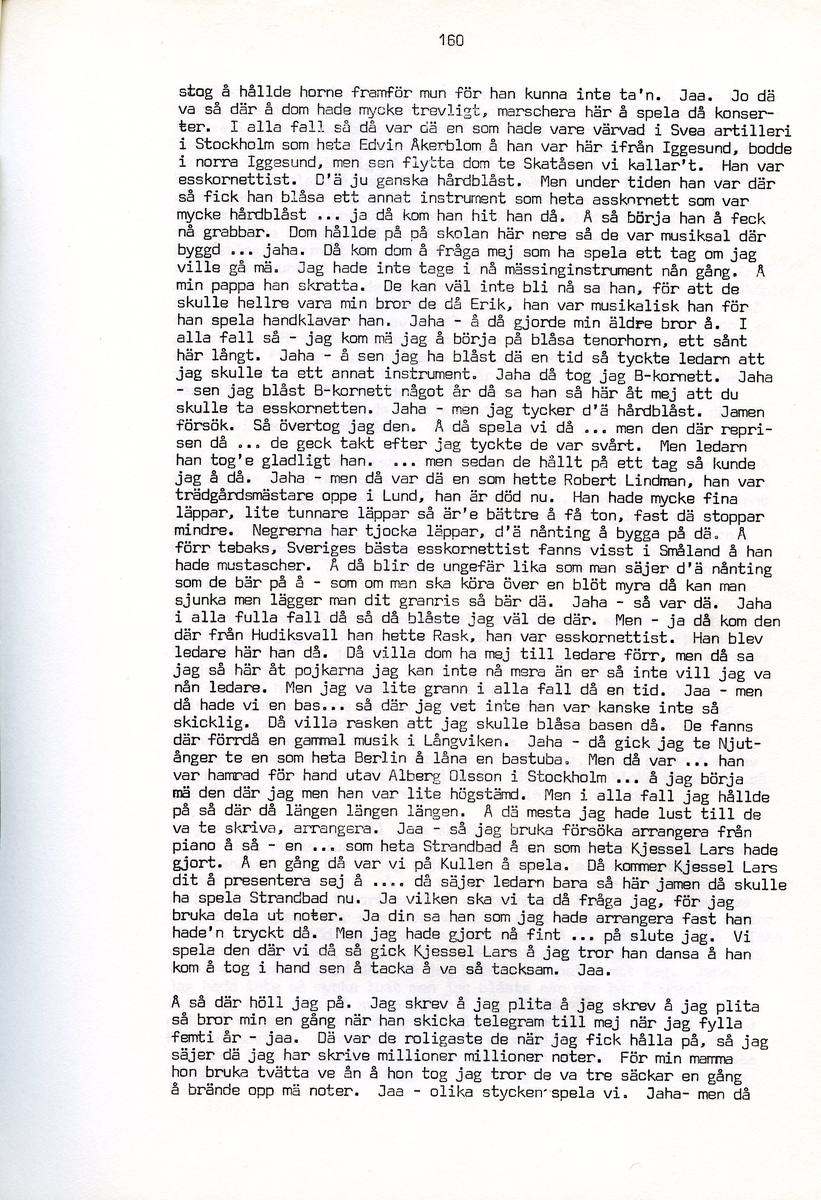 Julia och Arvid Stertman, födda 1900 resp. 1894, berättar om sina minnen från Iggesund, Hälsingland. Intervjun är utförd av Barbro Bursell 1971.