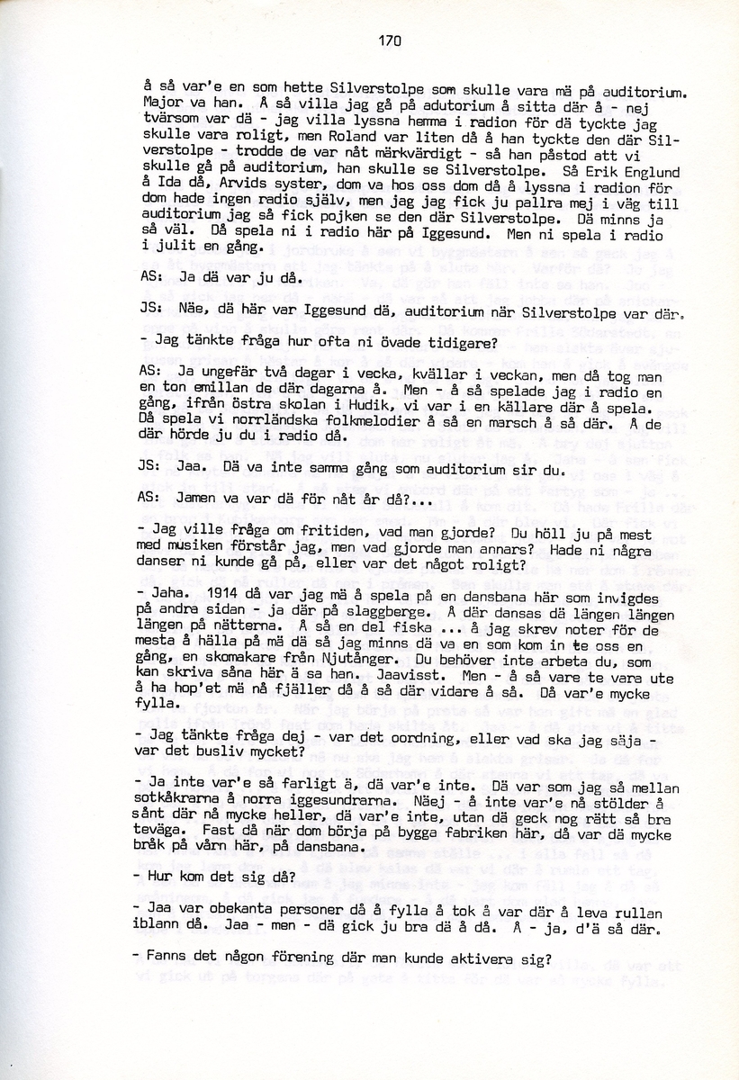 Julia och Arvid Stertman, födda 1900 resp. 1894, berättar om sina minnen från Iggesund, Hälsingland. Intervjun är utförd av Barbro Bursell 1971.