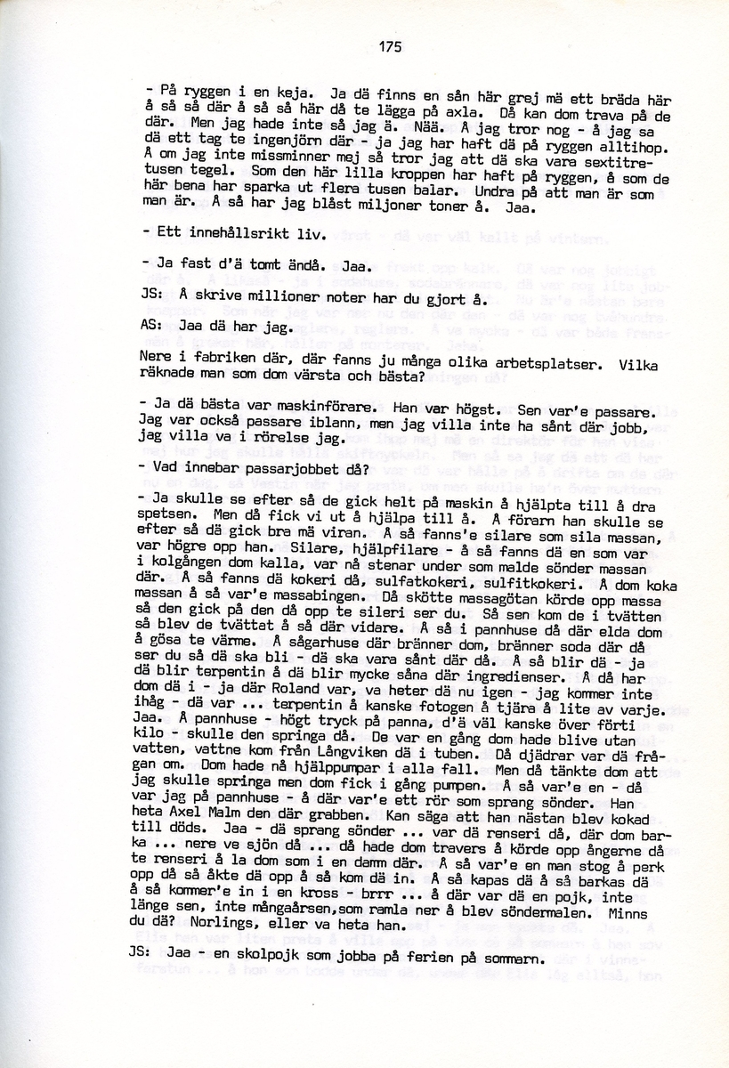 Julia och Arvid Stertman, födda 1900 resp. 1894, berättar om sina minnen från Iggesund, Hälsingland. Intervjun är utförd av Barbro Bursell 1971.