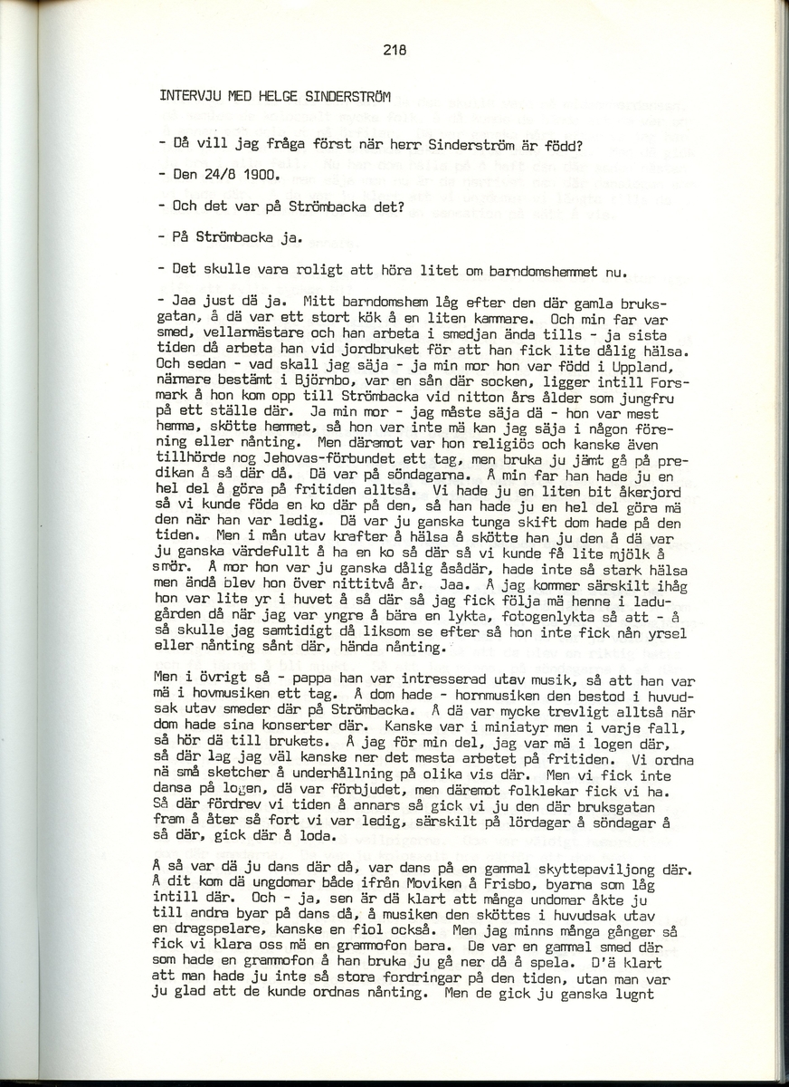 Helge Sinderström, född 1900, berättar om sina minnen från Iggesund, Hälsingland. Intervjun är utförd av Barbro Bursell 1971.